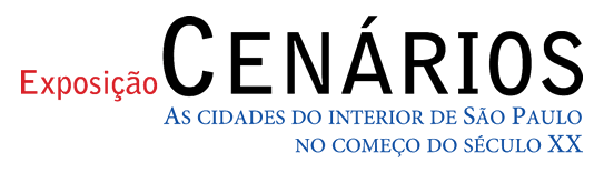 Exposio Cenrios - As Cidades do Interior de So Paulo no comeo do Sculo XX